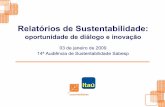 Relatórios de Sustentabilidadesite.sabesp.com.br/uploads/file/audiencias... · 2013-05-17 · Jornada Itaú de Sustentabilidade 1987 93 99 2000 03 05 06 04 07 08 Instituto Itaú