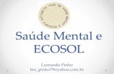 Saúde Mental e ECOSOL - WordPress.com...aumento dos recursos de saúde mental comunitária financiada pelo setor público. Brasil nisso mostrou liderança na América Latina e, diría