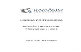 Revisão Gramatical 2014 2015 - Professor João Bolognesi · 2019-10-11 · REVISÃO GRAMATICAL – 2014/2015 João Bolognesi Língua Portuguesa 5 35. (CESPE) “Pedi a um dos homens