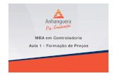 MBA em Controladoria Aula 1 - Formação de Preçospos_aedu.s3.amazonaws.com/465/slides/STR006_Aula01.pdfA gestão de custos e a formação de preços são de vital importância para