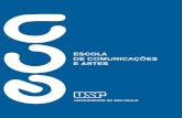 ESCOLA DE COMUNICAÇÕES E ARTES - ECA USPA Escola de Comunicações e Artes da Universidade de São Paulo foi criada em 16 de junho de 1966, por meio do Decreto nº 46.419, sob a