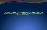 LA RADIOASTRONOMIA AMATEUR - Astrosurf · LA RADIOASTRONOMIA AMATEUR Francis DELAHAYE 17/10/2017 1. Francis DELAHAYE SAF / SAPO 17/10/2017 2 El electromagnetismo agrupa el conjunto