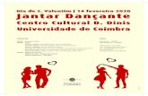 Dia de S. Valentim | 14 fevereiro 2020 Jantar Dançante · 2020-02-04 · Dia de S. Valentim | 14 fevereiro 2020 Jantar Dançante Centro Cultural D. Dinis Universidade de Coimbra.