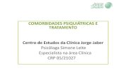 COMORBIDADES PSIQUIÁTRICAS E TRATAMENTO Centro de …clinicajorgejaber.com.br/novo/wp-content/uploads/2018/08/comorbid… · portadora de transtorno no uso de substâncias psicoativas