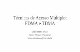 Técnicas de Acesso Múltiplo: FDMA e TDMA€¦ · Tipos de Acesso Múltiplo •O Acesso Múltiplo por Divisão da Frequência (FrequencyDivision Multiple Access –FDMA). •O Acesso