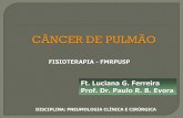 FISIOTERAPIA - FMRPUSPrca.fmrp.usp.br/wp-content/uploads/sites/176/2017/06...ROTH JA; COX JD; HONG WK. Lung cancer, 3 ed,Blackwell publishing 1-468,2008. Title Câncer Pulmonar Author