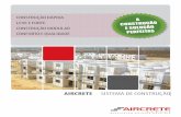 AIRCRETE SISTEMA DE CONSTRUÇÃO · A extenso portfolio de produtos e prominente características do material criam a base perfeita para a construção modular, rápida e ecologicamente