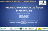 PROJETO PRODUTOR DE ÁGUA PIPIRIPAU-DFprodutordeagua.ana.gov.br/Portals/0/DocsDNN6/documentos/Distrit… · projeto produtor de Água pipiripau-df convÊnio n.º 003/ana/2011 valor: