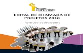 EDITAL DE CHAMADA DE PROJETOS 2018 · 2018-05-14 · EDITAL DE CHAMADA DE PROJETOS 2018 3 4. DA FINALIDADE 4.1. Os projetos apresentados deverão promover capacitação e profissionalização