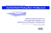 Planejamento Programacao ADM Publica · Planejamento e programação na administração pública / Maria Ceci Araujo Mis-oczky, Paulo Guedes. – 3. ed. rev. atual. – Florianópolis