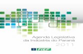 Agenda Legislativa da Indústria do Paraná 2011...fundamental e médio, bem como nos programas de educação profissional, refletem na qualidade do trabalho e na eficiência do trabalhador.