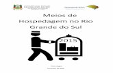 Meios de Hospedagem no Rio Grande do Sul · hospedagem distribuídos em todo o Rio Grande do Sul. Em 2014, 2013 e 2012 a equipe do Observatório havia contabilizado 1.367, 1.271 e