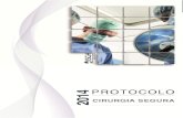 Protocolos ISGH | Cirurgia Segura Página 1 · A implantação do protocolo de Cirurgia Segura nas unidades gerenciadas pelo ISGH vem fortalecer as medidas de segurança a serem implantadas