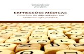 Livro Expressões Médicas - Hospital Santa Isabel€¦ · Essa língua secular e rica em significados e sentidos é ferramenta de trabalho para os cerca de 500 mil médicos lusófonos.