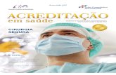 CIRURGIA SEGURA · 2019-03-27 · Cirurgia Segura Salva Vidas. A lista de verificação de segurança cirúrgi-ca, entre outras ferramentas, veio a reboque dessa iniciativa. Ainda