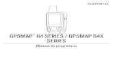 GPSMAP SERIES / GPSMAP 64X Manual do proprietário SERIES · Garmin ®, o logotipo Garmin, ANT+, AutoLocate ®, City Navigator, GPSMAP® e VIRB são marcas comerciais da Garmin Ltd.