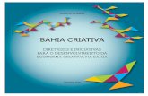 SecultBA - Secretaria de Cultura - Governo do Estado da Bahia · Titular: MARTHA ROCHA Secretaria da Indústria, Comércio e Mineração Titular: MARCOS COSTA ... a criatividade e