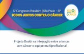 Projeto Dodói na integração entre crianças com câncer e equipe … · 2019-02-06 · O PROJETO •A ABRALE, com o apoio do Instituto Mauricio de Sousa, desenvolveu um projeto