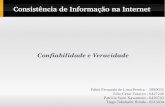 Confiabilidade e Veracidadewiki.icmc.usp.br/images/archive/b/b3/20110609154732!G11...Consistência de Informação na Internet Fábio Fernando de Lima Pereira - 5889032 Julio Cesar