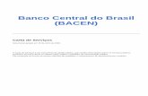 Banco Central do Brasil (BACEN)...Banco Central do Brasil (BACEN) Carta de Serviços Documento gerado em 17 de Junho de 2020. A Carta de Serviços é um instrumento de gestão pública,