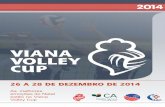 VIANA VOLLEY CUP - Federação Portuguesa de Voleibol · escalões de Infantis a Juniores, de ambos os sexos. Realiza-se de 26 a 28 de dezembro de 2014 e compreende um torneio por