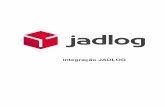 Integração JADLOG · 1. 8 Data criação 23 -abril-2018 Página 2 of 37 Integração JADLOG INFORMAÇÕES DO DOCUMENTO Controle de Modificações Versão Data Autor Modificações