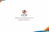 RESULTADOS 3T17 - CCRri.ccr.com.br/wp-content/uploads/sites/28/2017/11/a... · 2017-11-17 · resultados futuros poderão diferir materialmente daqueles projetados. Muitos destes