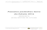 Passeios pedestres Serra da Estrela 2016casagrandedejuncais.com/wp-content/uploads/2016/11/passeios.pdfPasseio pedestre 1 – “Bosques encantados” 10h00 ou 14h00 Ponto de encontro: