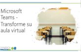 Microsoft Teams - Transforme su aula virtual · •Regístrese la información en obtener Office365 Educación de forma gratuita. •Un webinar que guía a las escuelas a través