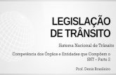 LEGISLAÇÃO DE TRÂNSITO › slides › ... · 2018-09-11 · A) compete ao Conselho Nacional de Trânsito (CONTRAN) estabelecer as normas regulamentares referidas neste Código