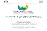 W ONDER: A Distributed Architecture for Large Scale W orkflow Using CORBArsilvafi/wonder/SBRC99/sbrc99.pdf · 2013-04-15 · for Large Scale W orkflow Using CORBA Roberto Silveira