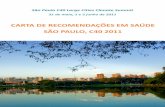 CARTA DE RECOMENDAÇÕES EM SAÚDE SÃO PAULO, C40 2011 · É a quarta vez que os prefeitos das maiores cidades do mundo se reúnem, através da Rede C40 , desta vez no ... cidades