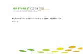 PLANO DE ATIVIDADES E ORÇAMENTO 2012 - Energaia · Energética de cada um dos Municípios, que irá permitir uma mais adequada caracterização dos territórios. A Matriz Energética