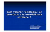 Com valorar l’etiologia i el pronòstic a la insuficiència ...¾Sospita de miocardiopatia arritmogènica del VD(no és possible el diagnòstic amb tècniques no invasives) ESTUDI