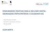 COMUNIDADES CRIATIVAS PARA A INCLUSÃO …...Processo o Mapeamento de Iniciativas para a Inclusão Digital a nível nacional o Divulgação das Comunidades Criativas para a Inclusão