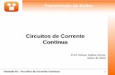 Circuitos de Corrente Contínua · Unidade 03 – Circuitos de Corrente Contínua 11 Transmissão de Dados Geradores de Tensão • As fontes de tensão elétrica ou geradores de