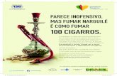 PARECE INOFENSIVO, MAS FUMAR NARGUILÉ É COMO FUMAR …€¦ · O SUS ajuda você a ter uma vida saudável sem o cigarro. É o Governo Federal trabalhando para o Brasil avançar.