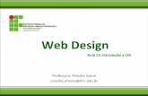 Documento de atuação Profissional › ... › 2013 › 01 › Web-Design-Aula13-Intro… · - O CSS fica com a responsabilidade de todo o visual do documento - (X)HTML marca e estrutura