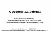 bd modelo relacional - DCCedrdo/aulas/bd/teoricas/... · Bases de Dados O Modelo Relacional Uma relação é um conjunto de tuplos, que pode ser representada na forma de tabela, com