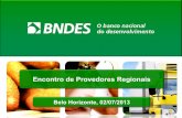 Encontro de Provedores Regionais(BNDES FGI). O financiamento pode chegar até 90% do valor do investimento. Projetos de Investimento 1 - Qual é a participação máxima do BNDES?