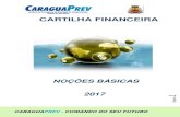 CARTILHA FINANCEIRA - CaraguaPrev · dicas básicas para organização das finanças domésticas, economia, e melhor aproveitamento e planejamento dos recursos da família. Meu desejo