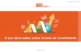 O que deve saber sobre fundos de investimento · 2019-01-10 · Guia Fundos de Investimento e estiver interessado em alocar o seu capital a fundos de investimento, deve compreender
