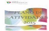 PLANO DE ATIVIDADES 2014 - Microsoft Azureportaisars.azurewebsites.net/wp-content/uploads/... · Plano de Atividades 2015 5 1.1 Missão, Atribuições, Valores, Visão A ARS Algarve,
