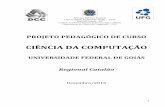 CIÊNCIA’DA’COMPUTAÇÃO’ · 2017-04-25 · 1" Serviço Público Federal Universidade Federal de Goiás – UFG Regional Catalão – RC Unidade Acadêmica Especial de Biotecnologia