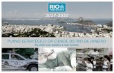 PLANO ESTRATÉGICO DA CIDADE DO RIO DE JANEIRO · Tenho um amor profundo e muito antigo pela cidade do Rio de Janeiro e realizo hoje meu sonho e minha missão de ser Prefeito da minha