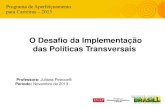 O Desafio da Implementação das Políticas Transversais · 2018-08-02 · Secretaria de Direitos Humanos da Presidência da República Secretaria Nacional de Promoção dos Direitos