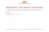 NORMA TÉCNICA 03/2014...ISO 8421-1 (1987) General terms and phenomena of fire. ISO 8421-2 (1987) Strutural fire protection. ISO 8421-3 (1989) Fire detection and alarm. ISO 8421-4