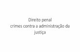 Direito penal crimes contra a administração da · 2016-07-14 · 342 e 343 do C. Penal não conduz à uma lacuna intencional quanto à participação no delito de falso testemunho.