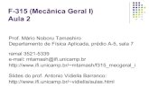 Mecânica Geral I: aula 2mtamash/f315_mecgeral_i/aula2.pdf · F-315 (Mecânica Geral I) Aula 2 Prof. Mário Noboru Tamashiro Departamento de Física Aplicada, prédio A-5, sala 7