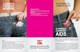 PREVENIR interarte COMBATE A AIDS · Por que devo fazer o teste de aids? Saber se você tem o HIV é fundamental para iniciar um tratamento adequado que proporcione melhor qualidade